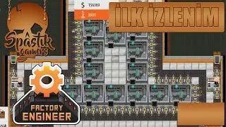 İlk İzlenim : Factory Engineer