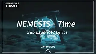 NEMESIS - Time ( Sub Español / Lyrics )