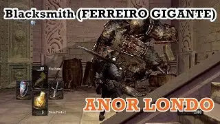 DARK SOULS 1: Como chegar no GIANT BLACKSMITH (FERREIRO GIGANTE) em ANOR LONDO!