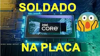 PORQUE OS PROCESSADORES DE NOTEBOOK SÃO SOLDADOS NA PLACA?
