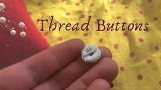 Making Buttons out of Thread ‖ 18th Century Shirt Buttons