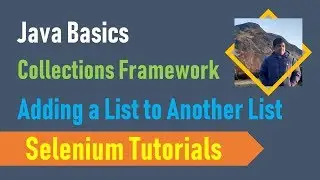23C. Java Basics for Selenium - Collections Framework - Adding a List to another List