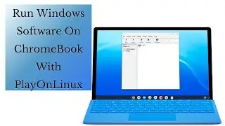 Run Windows Software on Chromebook with playonlinux