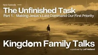The Unfinished Task | Leif Hetland and Paul Yadao