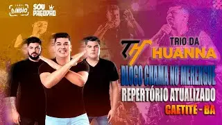 TRIO DA HUANNA -  DVD  2024 - CARNAVAL CHAMA NO MERENGUE CAETITÉ BA 