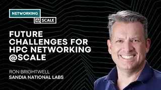 Future Challenges for HPC Networking @Scale | Ron Brightwell