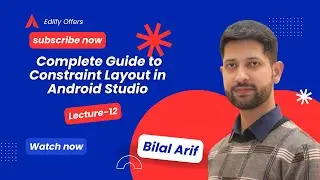 🎥 Lecture 12: Complete Guide of  Constraint Layout in Android Studio | Mobile App Development