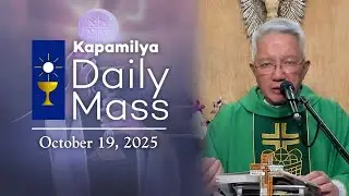 October 19, 2025 | Kapamilya Sunday Mass | Have Faith That Fuels Our Prayer