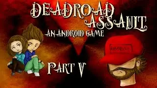DEAD ROAD ASSAULT - AN ANDROID GAME PART V -- DOUBLE SPEED!!