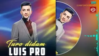 Luis Pro - Turo didam | music version 2024