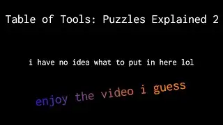 Table of Tools: Puzzles Explained 2