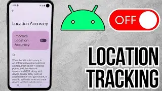 How to Disable Google Location Tracking and Clear Your History on Android - Step by Step Guide