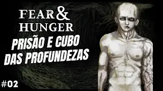 Fear & Hunger - Prisão e o Cubo das Profundezas (Guia para Iniciantes)