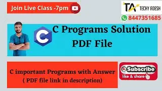 C important programs with Solution in PDF File (Logic Explained in detail)