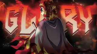 GLORY ♾ - Rengoku "AURA"〖Edit/AMV〗4K!