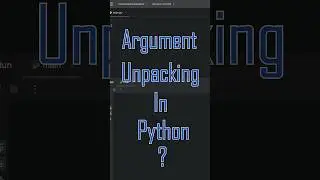 Argument Unpacking in Python! 