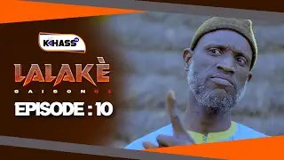 LALAKÉ - Saison 1 - Episode 10  **VOSTFR**