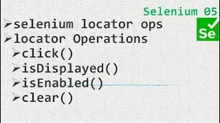 05 Selenium Locator Operations - click, displayed, enabled, clear