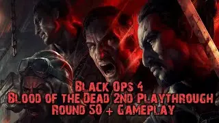 Blood of the Dead Second Playthrough Round 50 + Gameplay