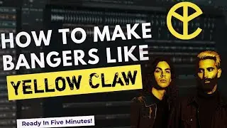 How To Make Bangers Like Yellow Claw For Beginners in FL Studio