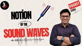 Notion of Sound Waves| Pocket Series| Debanujan Nath