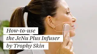 How-to-Use the JeNu Plus Ultrasonic Infuser by Trophy Skin