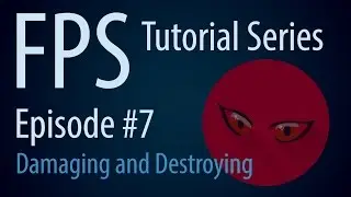 FPS Tutorial Series #07 - Damaging And Destroying - Unity 5