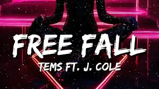 Tems - Free Fall ft. J. Cole (Lyrics)