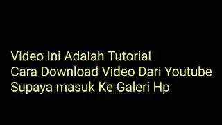 TUTORIAL download video dari youtube..