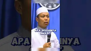 APA SUSAHNYA SHOLAT