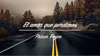 El amor que perdimos Prince Royce / Letra