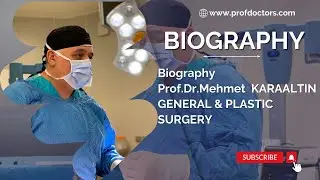 Biography Prof.Dr.Mehmet KARAALTIN General & Plastic Surgery