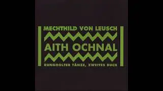 Mechthild Von Leusch ‎– Aith Ochnal, Rungholter Tänze, Zweites Buch [1993]