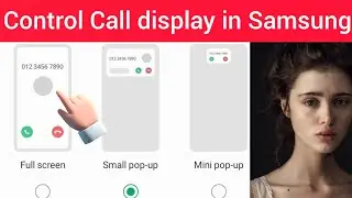 how to control call display while using other apps | how to change incoming call display on samsung