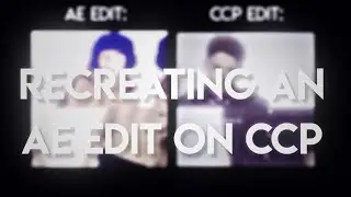 recreating an ae edit on ccp