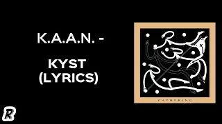 K.A.A.N. - KYST (Lyrics)