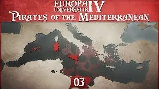 Europa Universalis 4 Multiplayer - Pirates of the Mediterranean - Episode 3 ...Preparations...