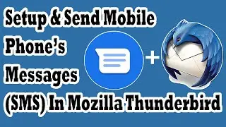 How To Setup Google Messages In Mozilla Thunderbird To View & Send Messages (SMS) From Thunderbird