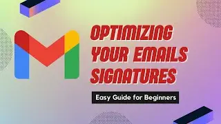 Mastering Gmail Signatures | Google Workspace Made Easy
