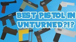 BEST PISTOL IN UNTURNED (PISTOL GUIDE)