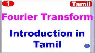 TPDE | MA3351 | Unit 4 | Fourier Transform|Fourier Transform in Tamil|Fourier Transform Introduction