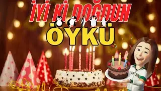 ÖYKÜ İyi ki doğdun - Öykü İsme Özel Doğum Günü Şarkısı