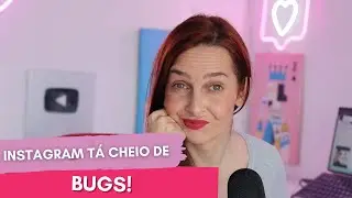 3 BUGS QUE ESTÃO ACONTECENDO NO INSTAGRAM! | Luh Testoni