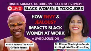 How Envy & Jealousy Impacts Black Women At Work | LIVE Discussion w/ @AleciaRenece #blackwoman