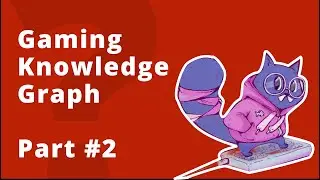 Building gaming knowledge graph (from reviews) - Part 2
