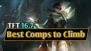 TFT | Top 5 Meta Comps to Climb and Item/Unit Tierlist | 16.7 Guide