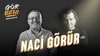 Naci Görür "Jeoloji Bölümü İsteyerek Olmadı" | Gör Beni
