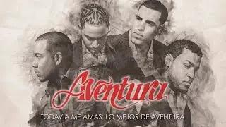Todavía Me Amas: Lo Mejor De Aventura - 5 Feb 2016