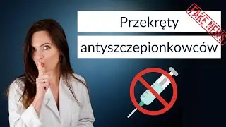 Historia przekrętów i porażek: ANTYSZCZEPIONKOWCY. Skąd się wzięli?