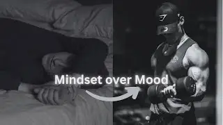 Mindset Over Mood – Every Single Time